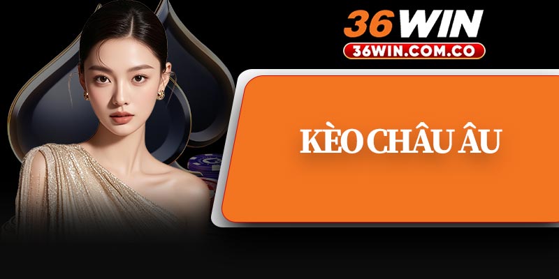 Kèo Châu Âu